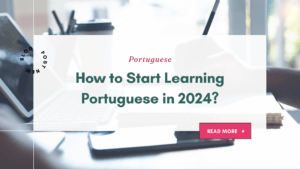 how to start learning portuguese in 2024